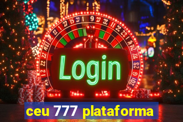 ceu 777 plataforma